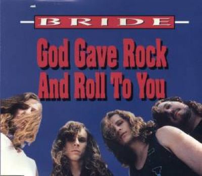 Bride - God Gave Rock And Roll To You