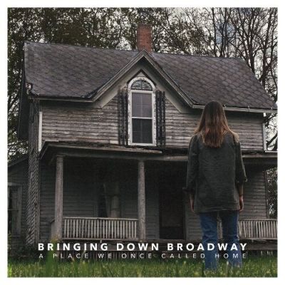 Bringing Down Broadway - A Place We Once Called Home