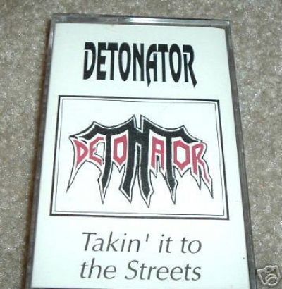 Detonator - Takin' It To The Streets