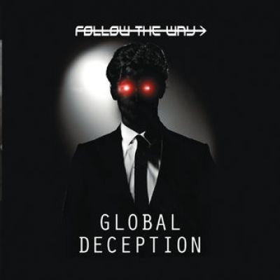 Follow The Way - Global Deception