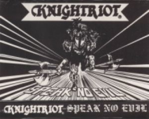 Knightriot - Speak No Evil