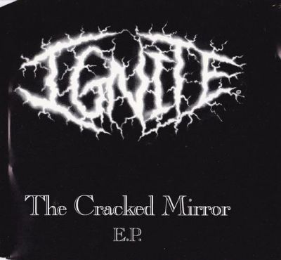 Ignite - The Cracked Mirror