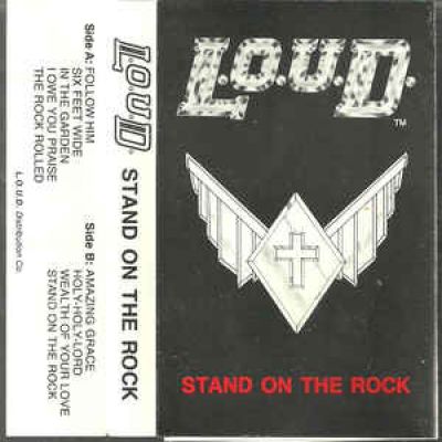 L.O.U.D. - Stand On The Rock