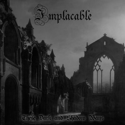 Implacable - These Dark And Shadow Ways