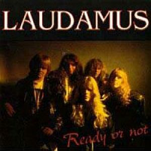 Laudamus - Ready Or Not