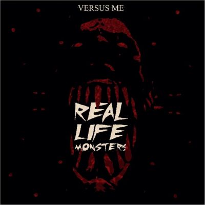 Versus Me - Real Life Monsters