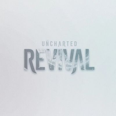 The Uncharted - Revival