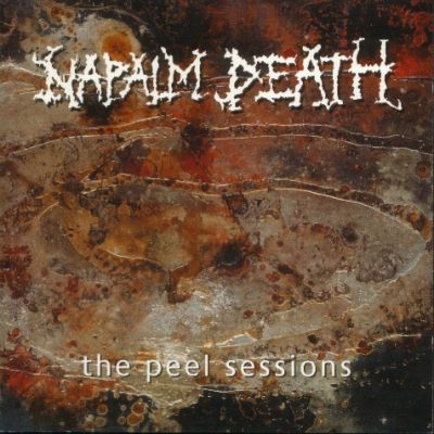 Napalm Death - The Peel Sessions