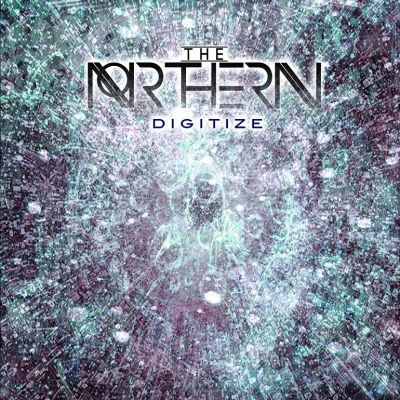 The Northern - Digitize (Feat. Kyle Anderson Of The Afterimage)