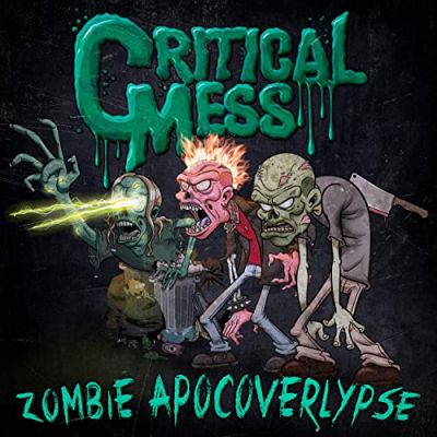 Critical Mess - Zombie Apocoverlypse