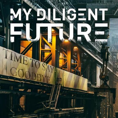My Diligent Future - Time to Say Goodbye (Feat. Jake E)