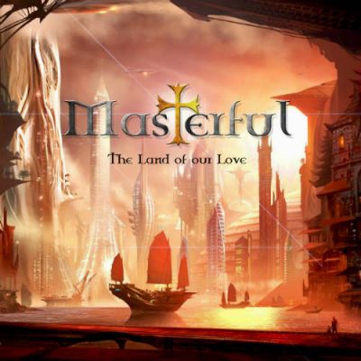 Masterful - The Land Of Our Love