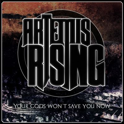Artemis Rising - Your Gods Won't Save You Now