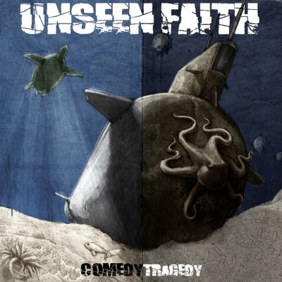 Unseen Faith - Comedy / Tragedy