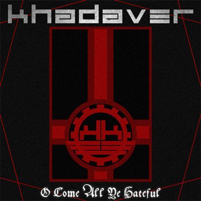 Khadaver - O Come All Ye Hateful