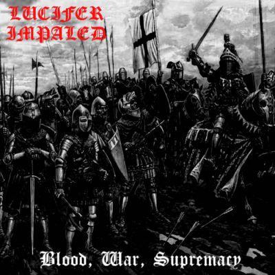 Lucifer Impaled - Blood, War, Supremacy