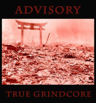 Advisory - True Grindcore