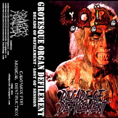 Grotesque Organ Defilement - Decade of Defilement (Lost 08' Session)