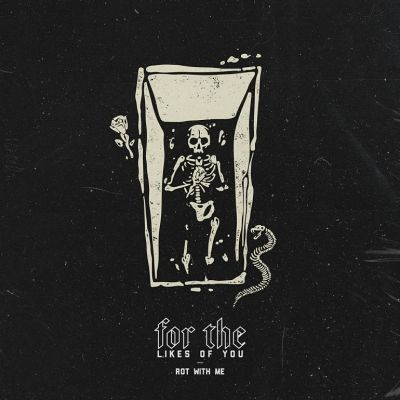 For The Likes Of You - Rot With Me