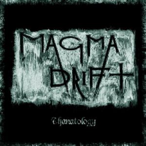 Magma Drift - Thanatology