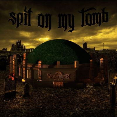 Spit On My Tomb - Spit On My Tomb