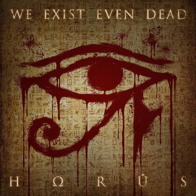 We Exist Even Dead - Horus