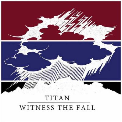 Witness the Fall - Witness the Fall / Titan