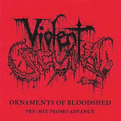 Violent Scum - Ornaments of Bloodshed