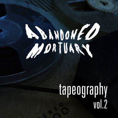 Abandoned Mortuary - Tapeography Vol. 2