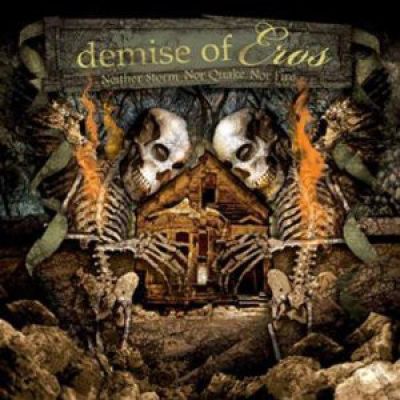 Demise of Eros - Neither Storm Nor Quake Nor Fire
