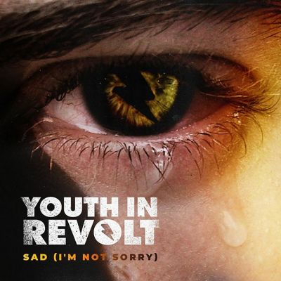 Youth in Revolt - Sad (I'm Not Sorry)