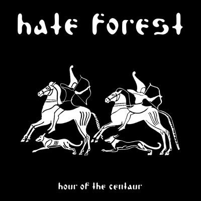 Hate Forest - Hour of the Centaur
