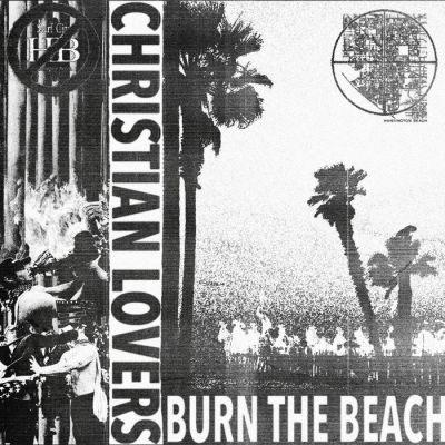 Christian Lovers - Burn the Beach