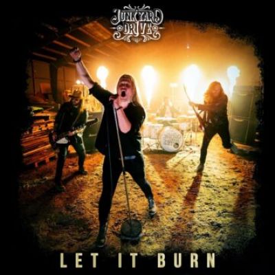Junkyard Drive - Let It Burn