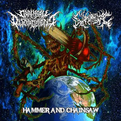 Chainsaw Disgorgement / Slamophiliac - Hammer and Chainsaw