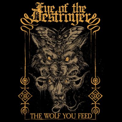 Eye of the Destroyer - The Wolf You Feed