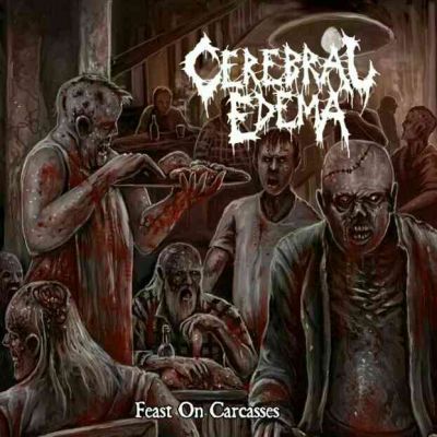 Cerebral Edema - Feast on Carcasses
