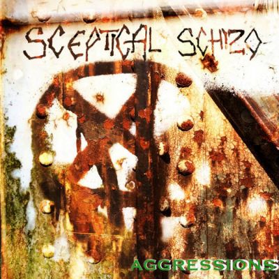 Sceptical Schizo - Aggressions