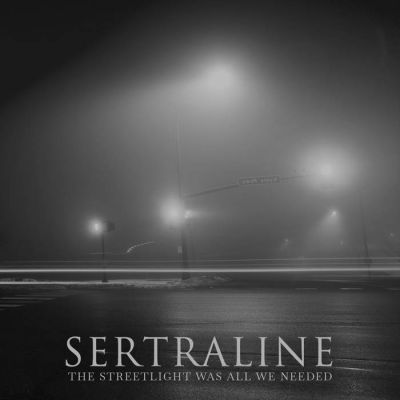 Sertraline - The Streetlight Was All We Needed