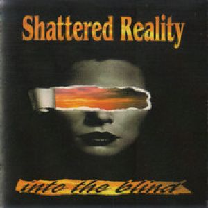 Shattered Reality - Into the Blind