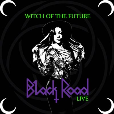 Black Road - Witch of the Future (live)