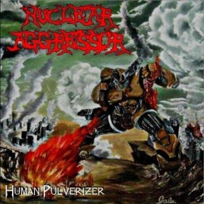 Nuclear Aggressor - Human Pulverizer