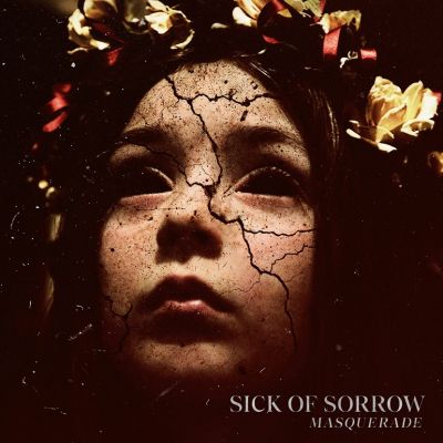 Sick of Sorrow - Masquerade