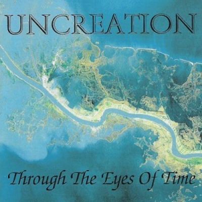 Uncreation - Through the Eyes of Time
