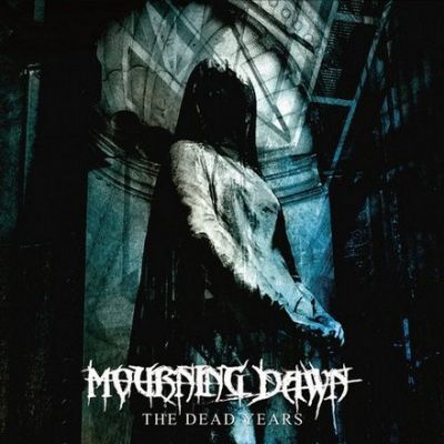 Mourning Dawn - The Dead Years