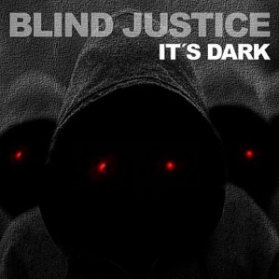 Blind Justice - It's Dark