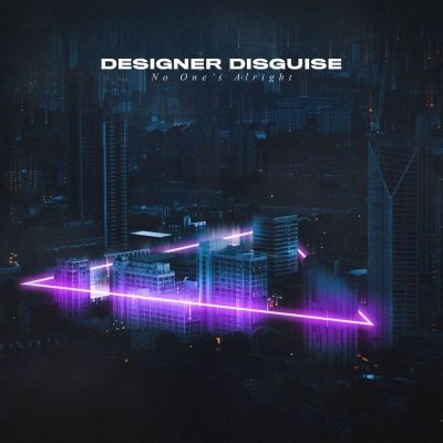 Designer Disguise - No One's Alright