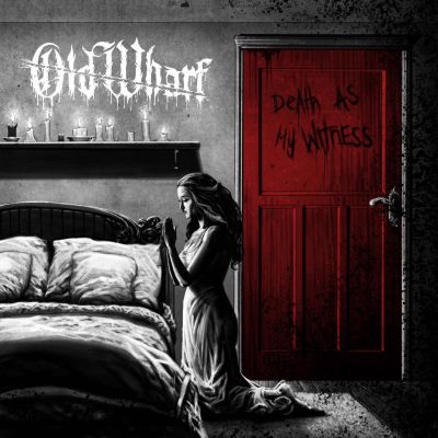 Old Wharf - Death As My Witness