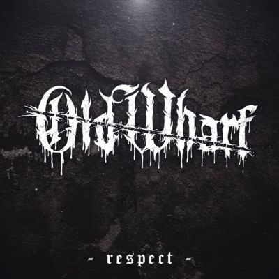 Old Wharf - Respect