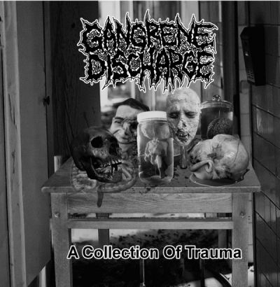Gangrene Discharge - A Collection of Trauma